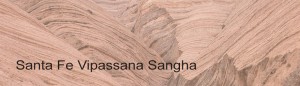 Santa Fe Vipassana Sangha | Vipassana Meditation Group